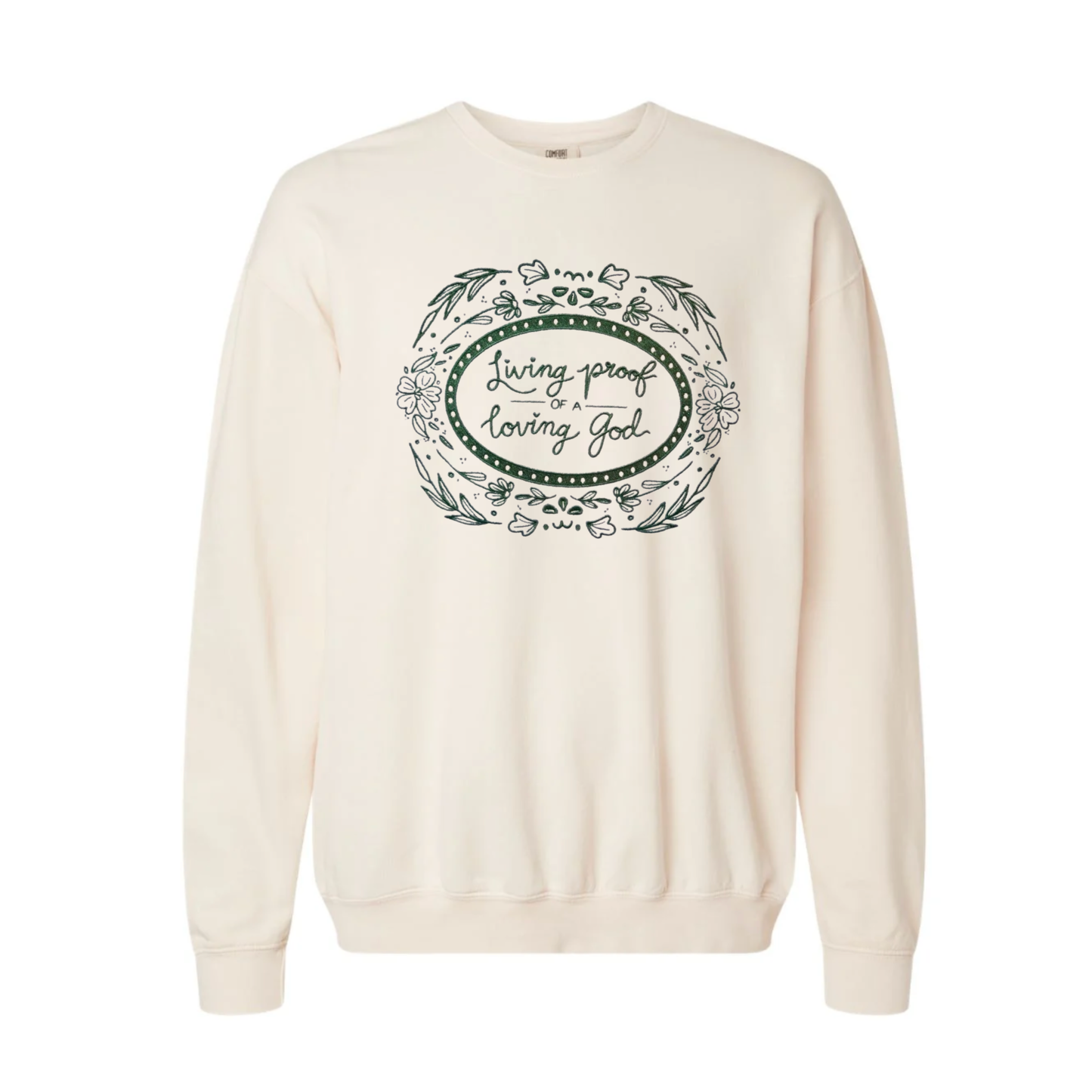 Living Proof of a Loving God Crewneck
